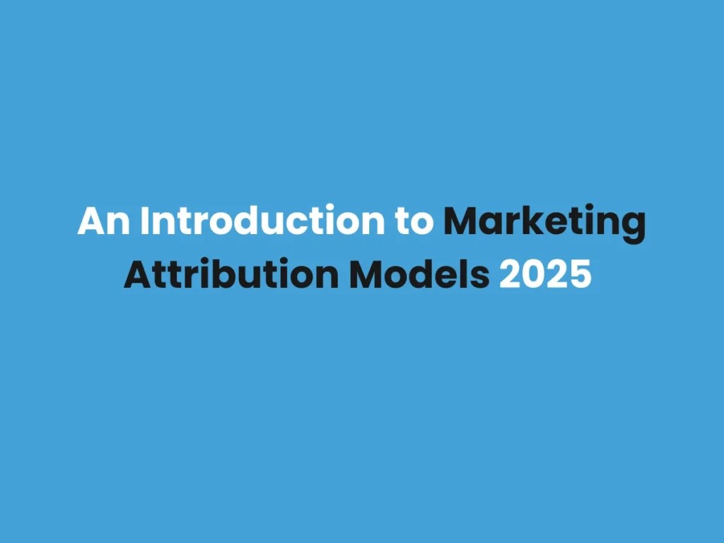 Marketing Attribution Models